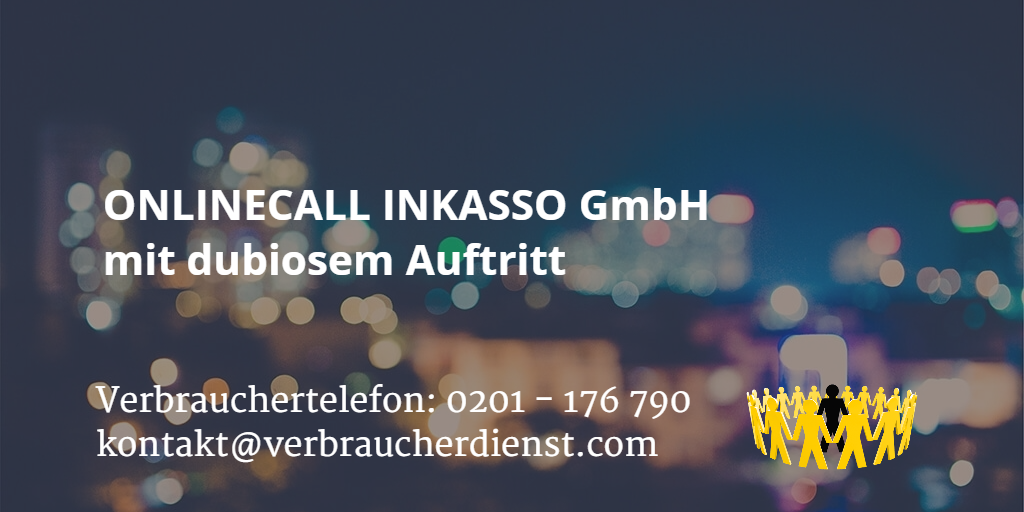 Beitragsbild: ONLINECALL INKASSO GmbH mit dubiosem Auftritt