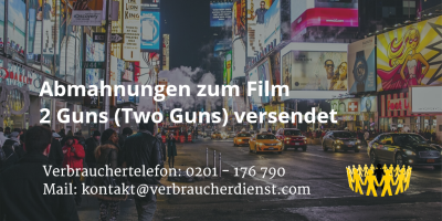 Beitragsbild: Abmahnungen zum Film 2 Guns (Two Guns) versendet
