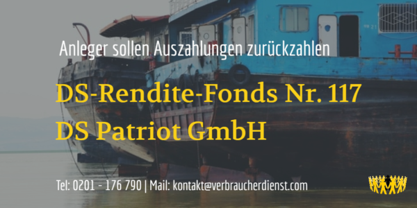 Beitragsbild: DS-Rendite-Fonds Nr. 117 DS Patriot GmbH Anleger sollen Auszahlungen zurückzahlen