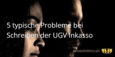 Titel: 5 typische Probleme bei Schreiben von der UGV Inkasso