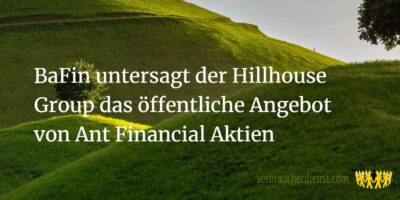 Titel: BaFin untersagt der Hillhouse Group das öffentliche Angebot von Ant Financial Aktien