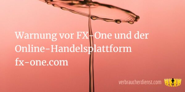 Titel: Warnung vor FX-One und der Online-Handelsplattform fx-one.com