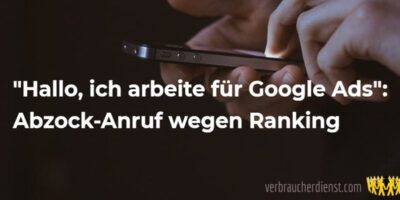 Titel: "Hallo, ich arbeite für Google Ads": Abzock-Anruf wegen Ranking