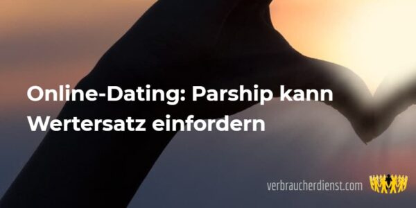 Beitragsbild: Online-Dating: Parship kann Wertersatz einfordern