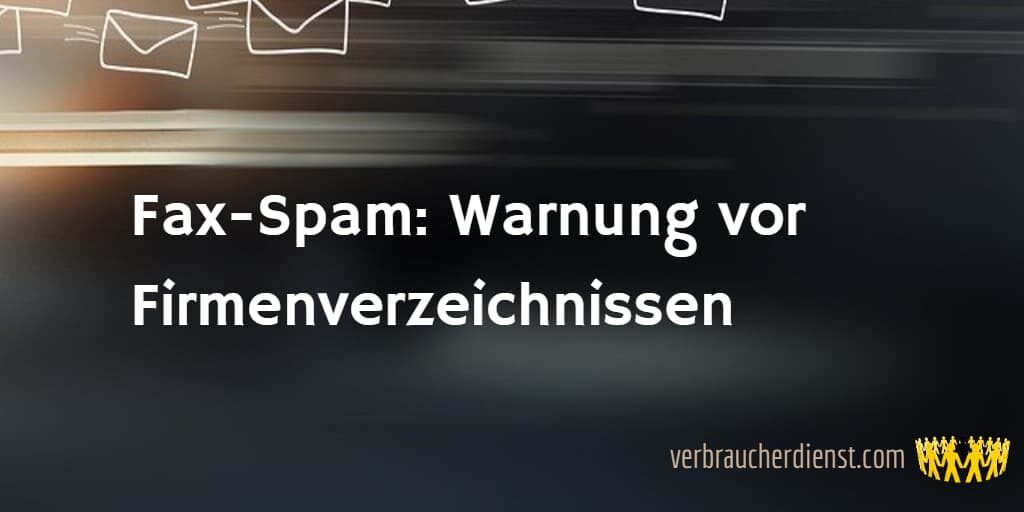 Titel: Fax-Spam-Warnung vor Firmenverzeichnissen