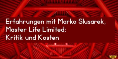 Titel: Erfahrungen mit Marko Slusarek, Master Life Limited: Kritik und Kosten
