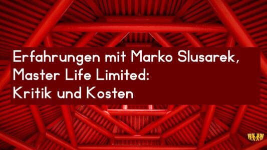 Titel: Erfahrungen mit Marko Slusarek, Master Life Limited: Kritik und Kosten