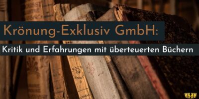 Krönung-Exklusiv GmbH: Kritik und Erfahrungen mit überteuerten Büchern