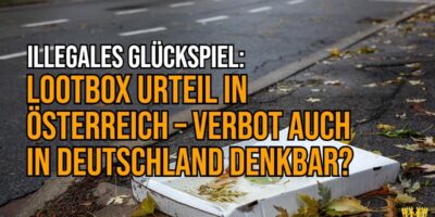 TItel: Illegales Glückspiel: Lootbox Urteil in Österreich – Verbot auch in Deutschland denkbar?