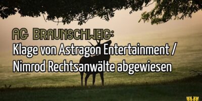 Titel: AG Braunschweig: Klage von Astragon Entertainment / Nimrod Rechtsanwälte abgewiesen
