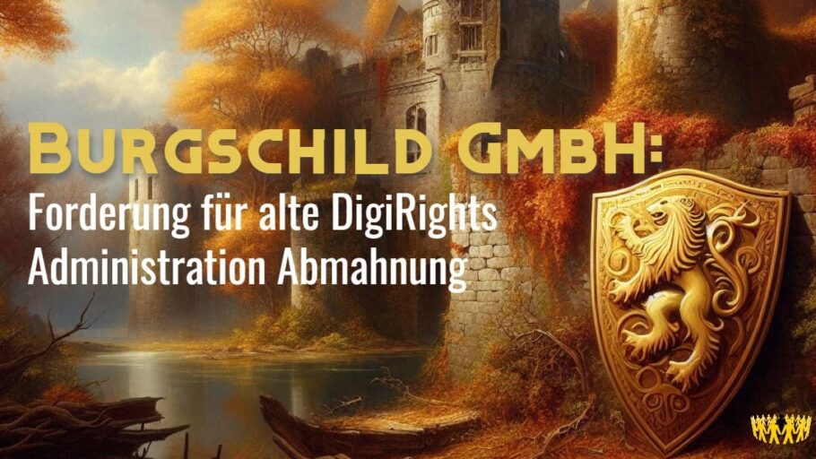 Burgschild GmbH: Forderung für alte DigiRights Administration Abmahnung
