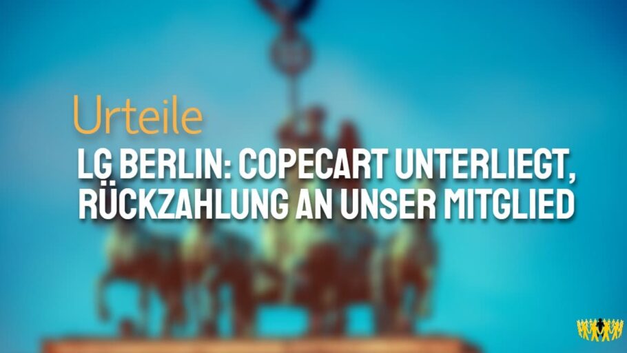 TItel: LG Berlin: Copecart unterliegt, Rückzahlung an unser Mitglied