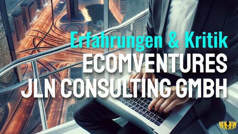 Titel: Ecomventures / JLN Consulting GmbH : Erfahrungen und Kritik