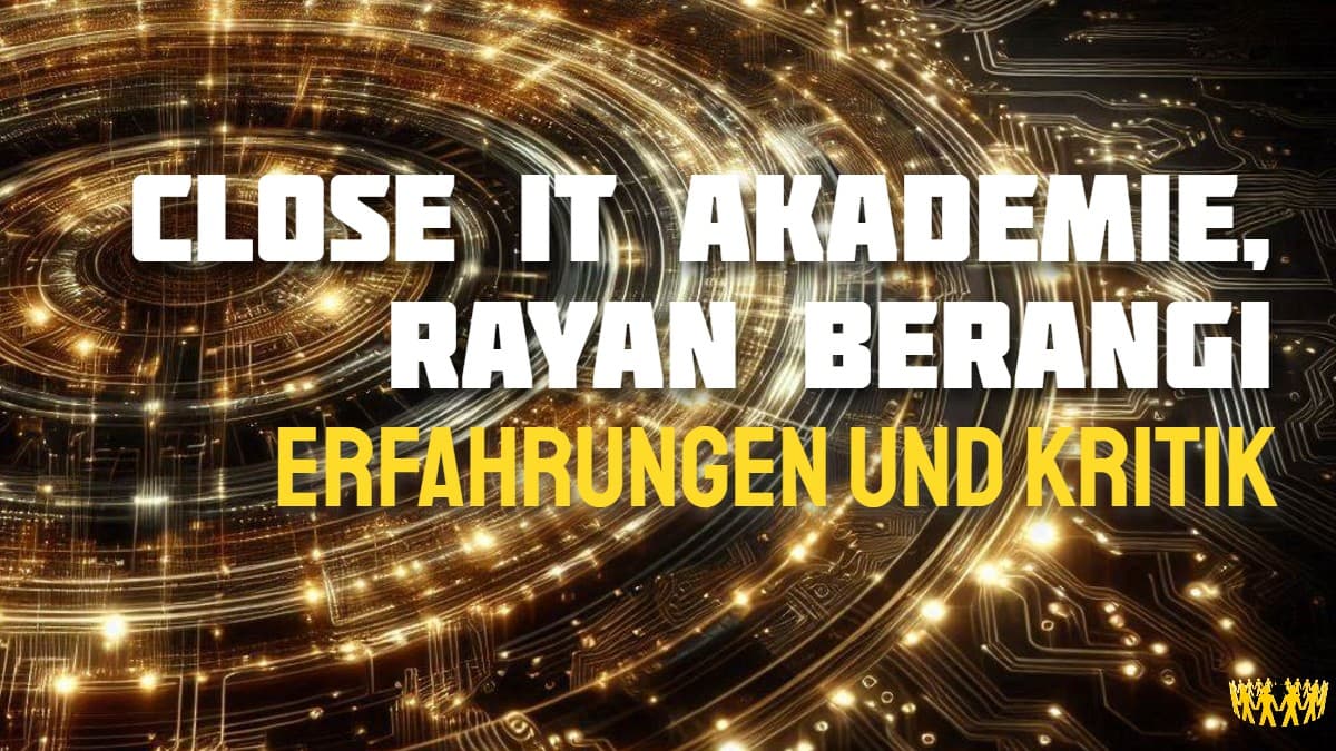 Titel: Close IT Akademie, Rayan Berangi – Erfahrungen und Kritik