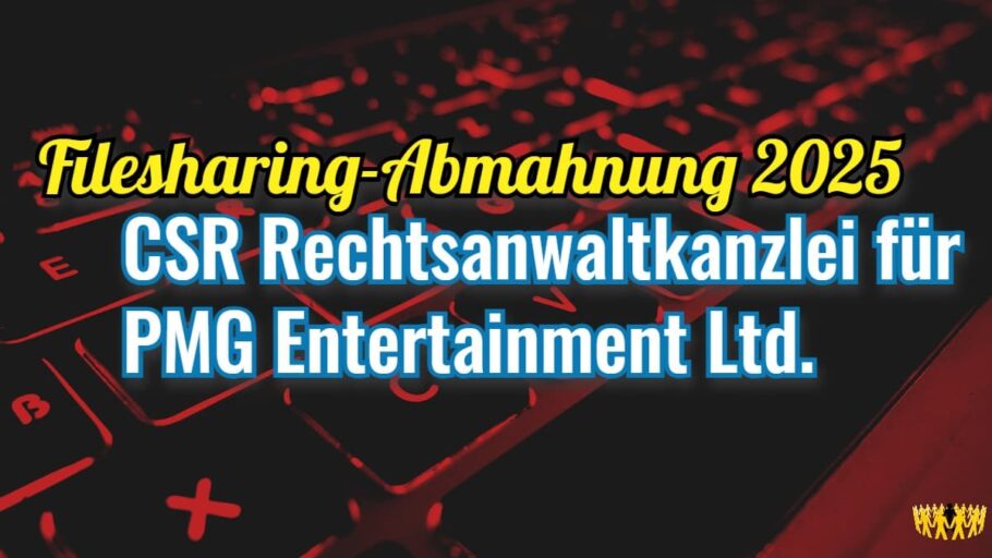 Titel: CSR Rechtsanwaltkanzlei Abmahnung (2025) für PMG Entertainment Ltd.