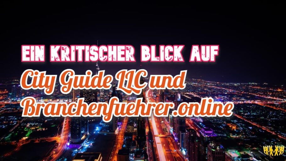 Titelbild: Ein kritischer Blick auf City Guide LLC und Branchenfuehrer.online