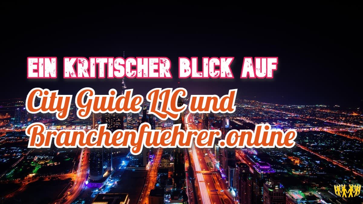 Titelbild: Ein kritischer Blick auf City Guide LLC und Branchenfuehrer.online
