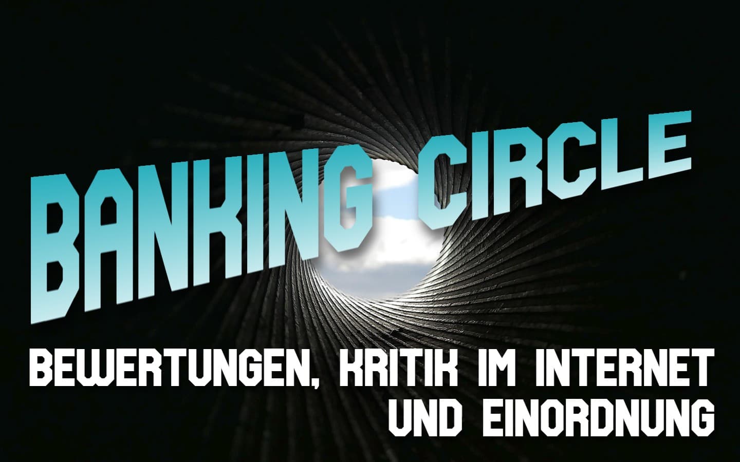 TItel: Banking Circle Erfahrungen: Bewertungen, Kritik im Internet und Einordnung