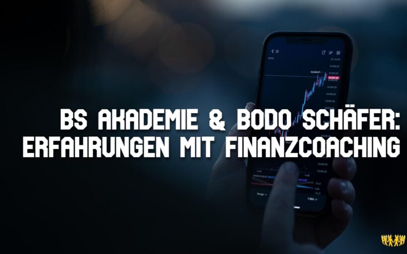 TItel: BS Akademie & Bodo Schäfer: Erfahrungen mit Finanzcoaching