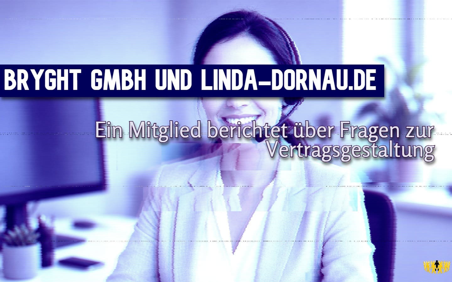 Titel: BRYGHT GmbH und linda-dornau.de: Ein Mitglied berichtet über Fragen zur Vertragsgestaltung