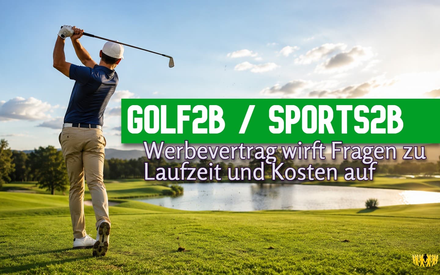 Golf2B / Sports2B: Werbevertrag wirft Fragen zu Laufzeit und Kosten auf