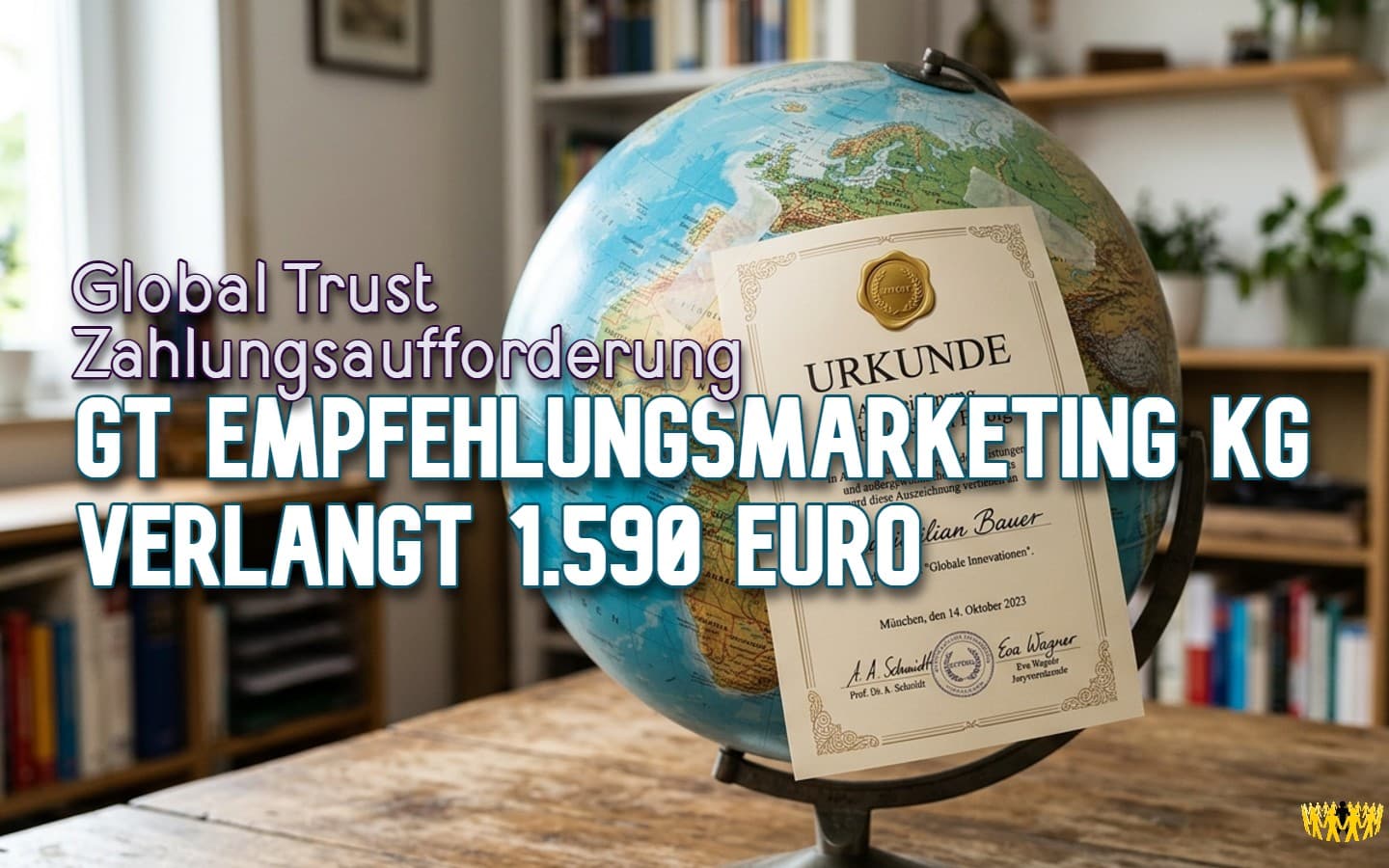 Titel: Global Trust Zahlungsaufforderung: GT Empfehlungsmarketing KG verlangt 1.590 Euro