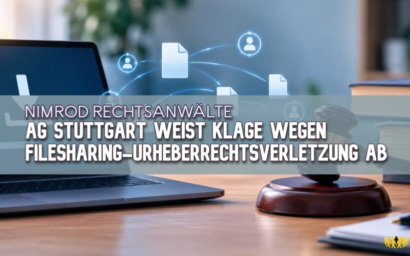 Titel: AG Stuttgart weist Klage wegen Filesharing-Urheberrechtsverletzung ab
